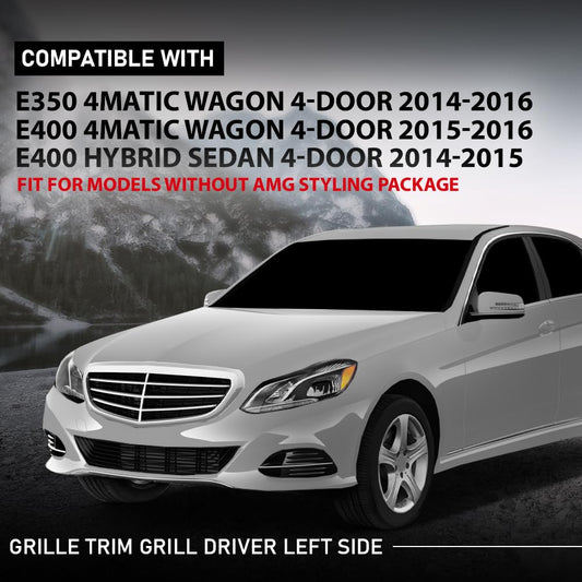 G-PLUS Grille Trim Grill Driver Left Side Fit For Models Without AMG Styling Package,Compatible with Benz E350 E400 4Matic Wagon Sedan 4-Door 2014-2016 2128852921