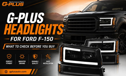 Buying G-PLUS Headlights for Ford F-150: What to Check