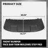 G-PLUS Front Lower Bumper Face Bar Trim Molding Step Pad, Compatible with Ford EcoSport 2018-2022, Fit Models Without Fog Lights, GN1Z17D957NB, FO1015129