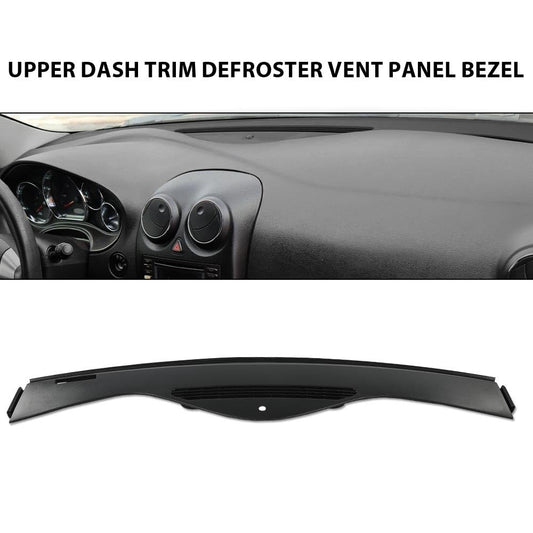 G-PLUS Upper Dash Panel Trim Defrost Vent Panel Bezel Compatible with Pontiac G6 2005 2006 2007 2008 2009 2010 10449598 Black ABS Plastic