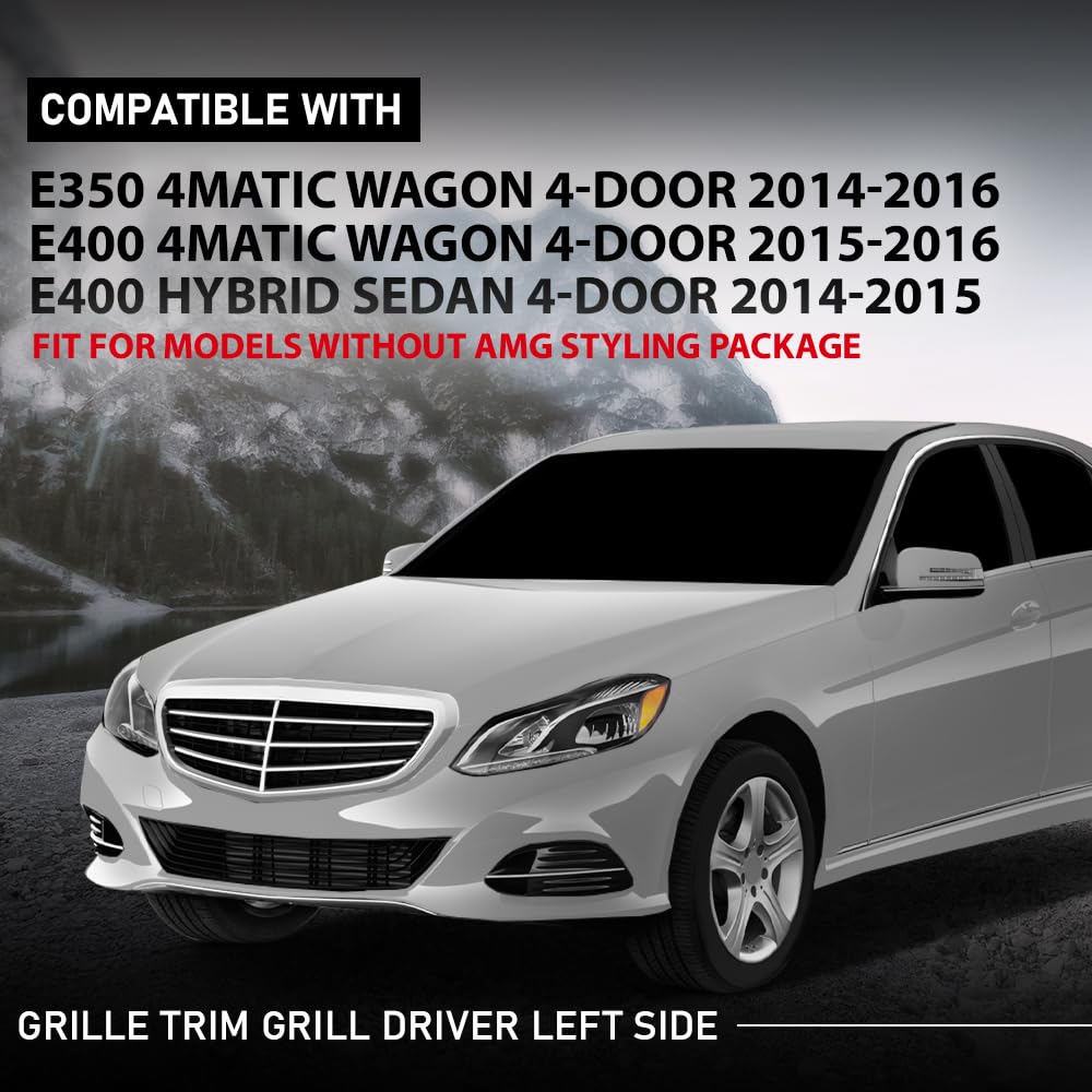 G-PLUS Grille Trim Grill Driver Left Side Fit For Models Without AMG Styling Package,Compatible with Benz E350 E400 4Matic Wagon Sedan 4-Door 2014-2016 2128852921
