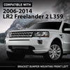 G-PLUS Bracket Bumper Mounting Front LH Left Compatible with LR2 Freelander 2 L359 2006-2014