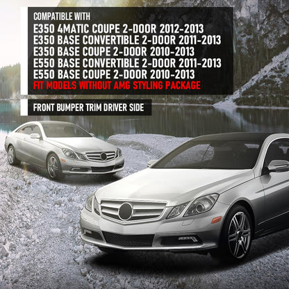 G-PLUS Front Driver Left Side Bumper Trim Compatible with Benz E550 Base Coupe 2-Door 2010-2013 Fit Models Without AMG Styling Package 2078851921, MB1046115 Silver