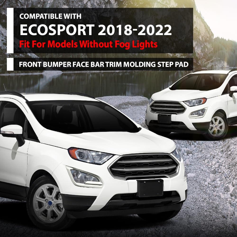 G-PLUS Front Lower Bumper Face Bar Trim Molding Step Pad, Compatible with Ford EcoSport 2018-2022, Fit Models Without Fog Lights, GN1Z17D957NB, FO1015129